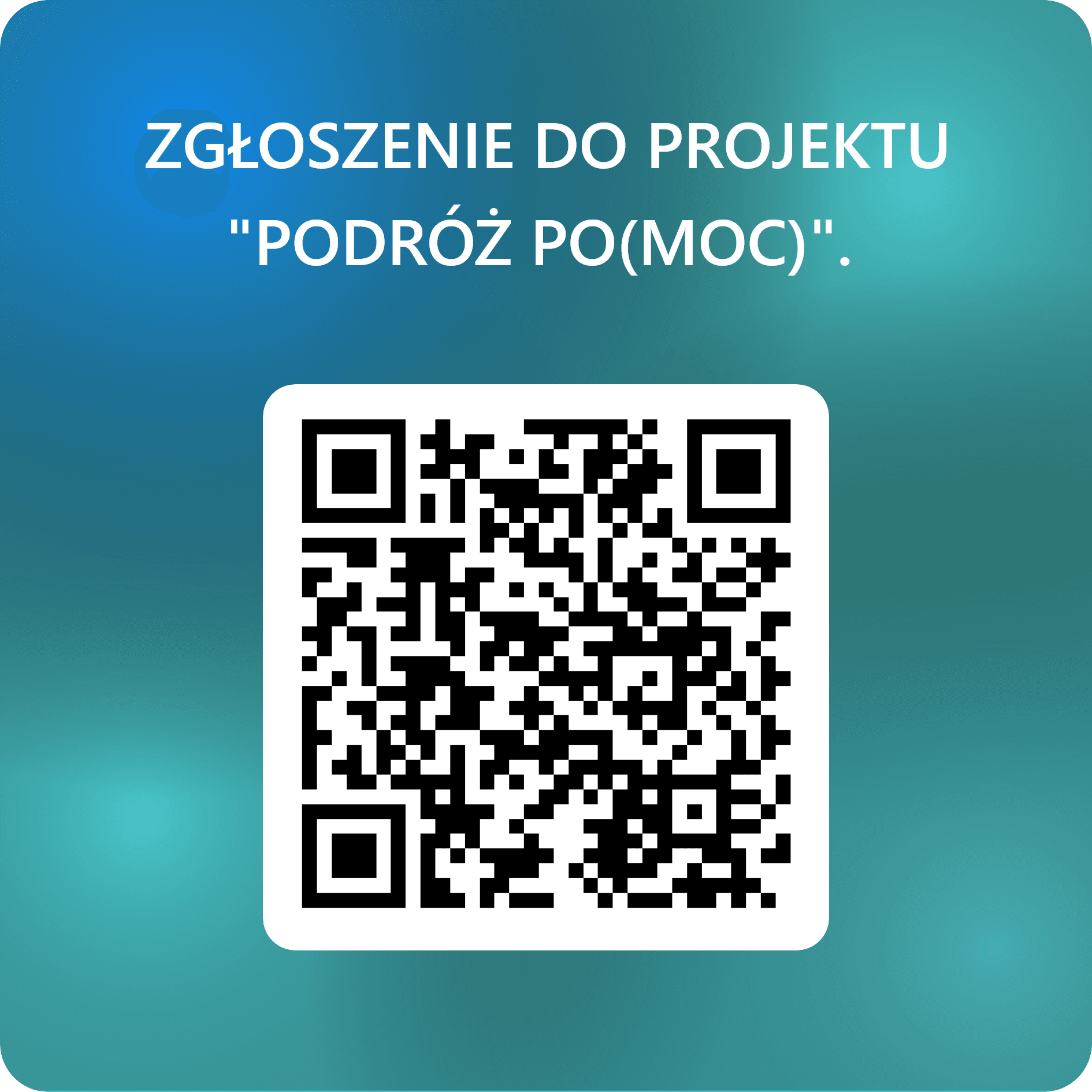 QRCode dla ZGŁOSZENIE DO PROJEKTU _PODRÓŻ PO(MOC)_. .png